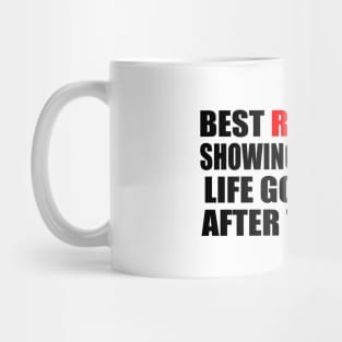 Best revenge is showing them your life got better after they left Mug